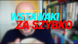 Wstawaki 1511 Za szybko [upl. by Iverson663]