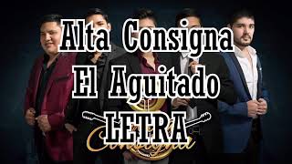 Alta Consigna  El Aguitado 2017 Letra [upl. by Jere]