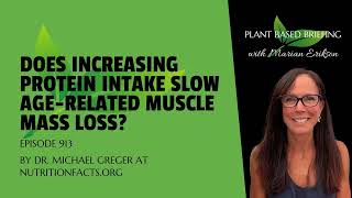 913 Does Increasing Protein Intake Slow AgeRelated Muscle Mass Loss by Dr Michael Greger at [upl. by Aroel]