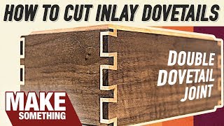 How to Cut Inlay Dovetail Joinery  Double Dovetails with Handtools [upl. by Younglove]