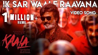 Ik Sar Waale Raavana  Video Song  Kaala Karikaalan  Rajinikanth  Pa Ranjith  Dhanush [upl. by Naejeillib]