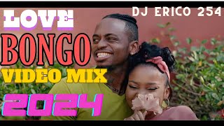 LOVE BONGO VIDEO MIX 2024 FT DJ ERICO 254JAY MELODYDIAMOND ZUCHUPHINAOTILE BROWNMARIOOKUSAH [upl. by Liddie]