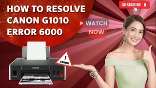 Fix Canon G1010 Error 6000  Canon Error Code 6000  Canon Printer Support [upl. by Nohsar]