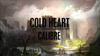 Calibre  Cold Heart [upl. by Palumbo]