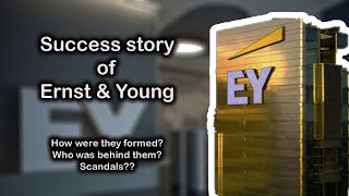 Success story of Ernst amp Young  How did Ernst amp Young become so successful [upl. by Lebama]