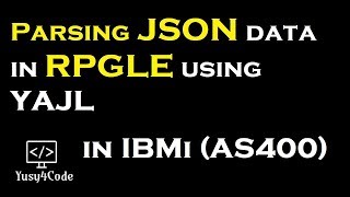 Parsing JSON data in RPGLE using YAJL  yusy4code [upl. by Heer]