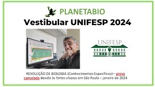 Vestibular UNIFESP 2024  BIOLOGIA conhecimentos específicos VERSÃO CANCELADA DEVIDO ÀS CHUVAS [upl. by Oesile]