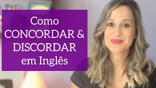 Como CONCORDAR amp DISCORDAR em INGLÊS [upl. by Einalam]