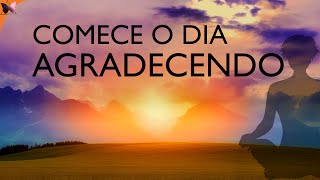 5 MINUTOS MEDITAÃ‡ÃƒO GUIADA DA MANHÃƒ PARA COMEÃ‡AR O DIA COM GRATIDÃƒO [upl. by Tomlin]