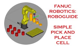 SIMPLE PICK AND PLACE SIMULATION IN FANUCS ROBOGUIDE SOFTWARE [upl. by Starling817]