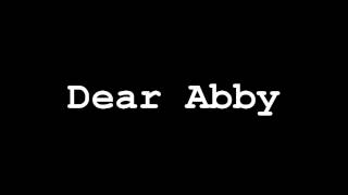 Dear Abby  Original Song [upl. by Alad]