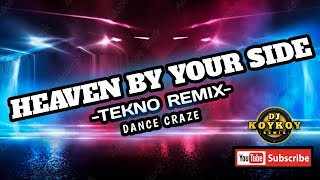 Heaven By Your Side  A1  TEKNO REMIX  DJ KOYKOY REMIX  KMC [upl. by Loyce]