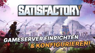 Satisfactory  Server Setup leicht gemacht [upl. by Jamin323]