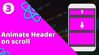 3 Hide Header on scroll up and visible on scroll down animation in React Native [upl. by Yleme995]