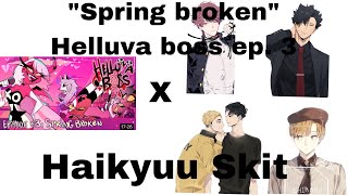 quotSpring brokenquot Helluva boss ep 3 Haikyuu skit [upl. by Euqinahs]