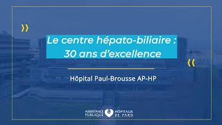 30 ans du Centre HépatoBiliaire  Hôpital Paul Brousse APHP [upl. by Dottie]