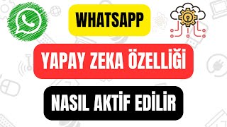 Whatsappda Yapay Zeka Özelliği Nasıl Aktif Edilir [upl. by Couhp807]