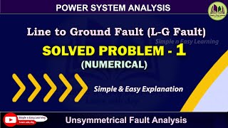 Solved Problems on LG Fault  Line to ground Fault  Fault Analysis  Power System Analysis [upl. by Ebag]