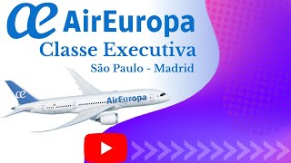 Classe Executiva Air Europa no aeroporto de Guarulhos Boeing 7879 de São Paulo para Madrid  2022 [upl. by Hilleary]