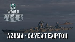 World of Warships  Azuma Caveat Emptor [upl. by Inajar]