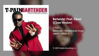 TPain  Bartender feat Akon Clean Version [upl. by Airot]