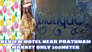 BLUETIQUE HOTEL NEAR TO PRATUNAM MARKET [upl. by Anotyal]