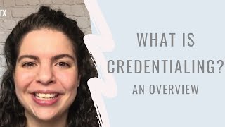 WHAT IS CREDENTIALING AN OVERVIEW FOR NPs [upl. by Bouchier18]