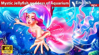 Mystic Jellyfish goddess of Aquarium 💦 Bedtime Stories🌛Fairy Tales in English WOAFairyTalesEnglish [upl. by Golightly]