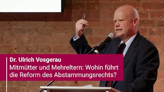 Ulrich Vosgerau »Mitmütter und Mehreltern Wohin führt die Reform des Abstammungsrechts« [upl. by Drucill]