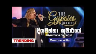 Diyawanna Kumariye දියවන්නා කුමාරියේ  Monique Wille  The Gypsies Concert  Original by Naada [upl. by Llennhoj]