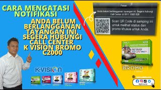 Cara Mengatasi Anda Belum Berlangganan Tayangan Ini Segera Hubungi Call Center K Vision Bromo C2000 [upl. by Isola]