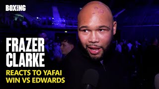 Frazer Clarke Reacts To Yafai Dominant Win vs Edwards [upl. by Sheply]