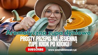 Aromatyczna zupa dyniowa Kuchnia Ze Smakiem odc 28 zesmakiemnaty [upl. by Duffie]