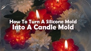 Candle Making Lessons How To Turn A Silicone Mold Into A Candle Mold [upl. by Anatnahs]