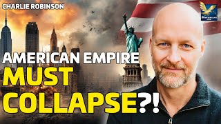 Will the American Empire COLLAPSE from Within w Charlie Robinson  JRS Show [upl. by Leonteen292]