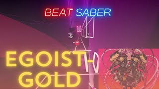 BEAT SABER  EGOIST – Gold [upl. by Adnol]