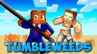 I Played An INSANE Round Of Minecraft Tumbleweeds [upl. by Nonnel208]