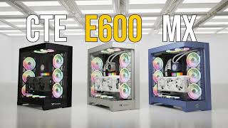 Thermaltake CTE E600 MX Series Chassis Product Animation [upl. by Reinold]