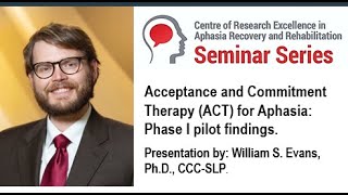 Acceptance and Commitment Therapy ACT for Aphasia Phase I pilot findings [upl. by Childers]