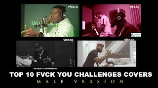 Top 10 FVCK YOU Covers ft Kizz Daniel Vector Sarkodie Ice Prince YCEE Dremo Lasisi Enu [upl. by Nannaihr]