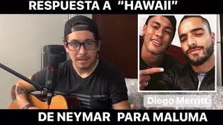 MALUMA  HAWAII RESPUESTA DE NEYMAR [upl. by Ernie]