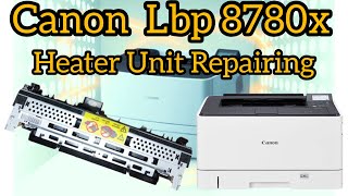 Canon Lbp 8780x Printer  heater repairing mantinance kit fuser replace  Full sloution logic card [upl. by Ailsa]