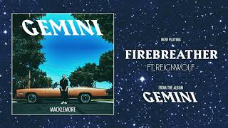 MACKLEMORE FEAT REIGNWOLF  FIREBREATHER [upl. by Combes]