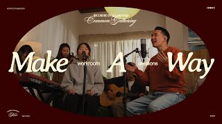 Make A Way Workroom Session  Common Gathering [upl. by Ynnod287]