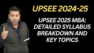 UPSEE 2025 MBA Detailed Syllabus Breakdown and Key Topics [upl. by Scheck]