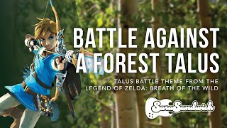 SaraSandwich  quotBattle Against a Forest Talusquot Talus Battle Theme from Breath of the Wild [upl. by Ehcnalb70]