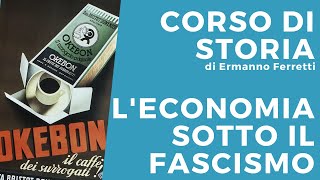 Leconomia sotto il fascismo [upl. by Anirroc]