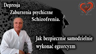 Depresja Zaburzenia Psychiczne Schizofrenia Jak Bezpiecznie Samodzielnie Wykonać EgzorcyzmHaretski [upl. by Aneles903]