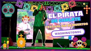 El Pirata de Chalate en DC Cantando en el Festival Día de Muertos [upl. by Miyasawa]