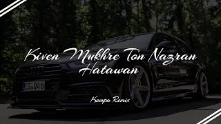 Kiven Mukhre Ton Nazran Hatawan  Kompa Remix  Nesh Muzik  2K24 [upl. by Aniara105]